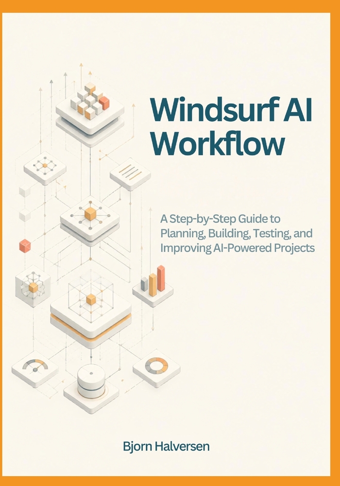 Windsurf AI Workflow: A Step-by-Step Guide to Planning, Building, Testing, and Improving AI-Powered Projects cover