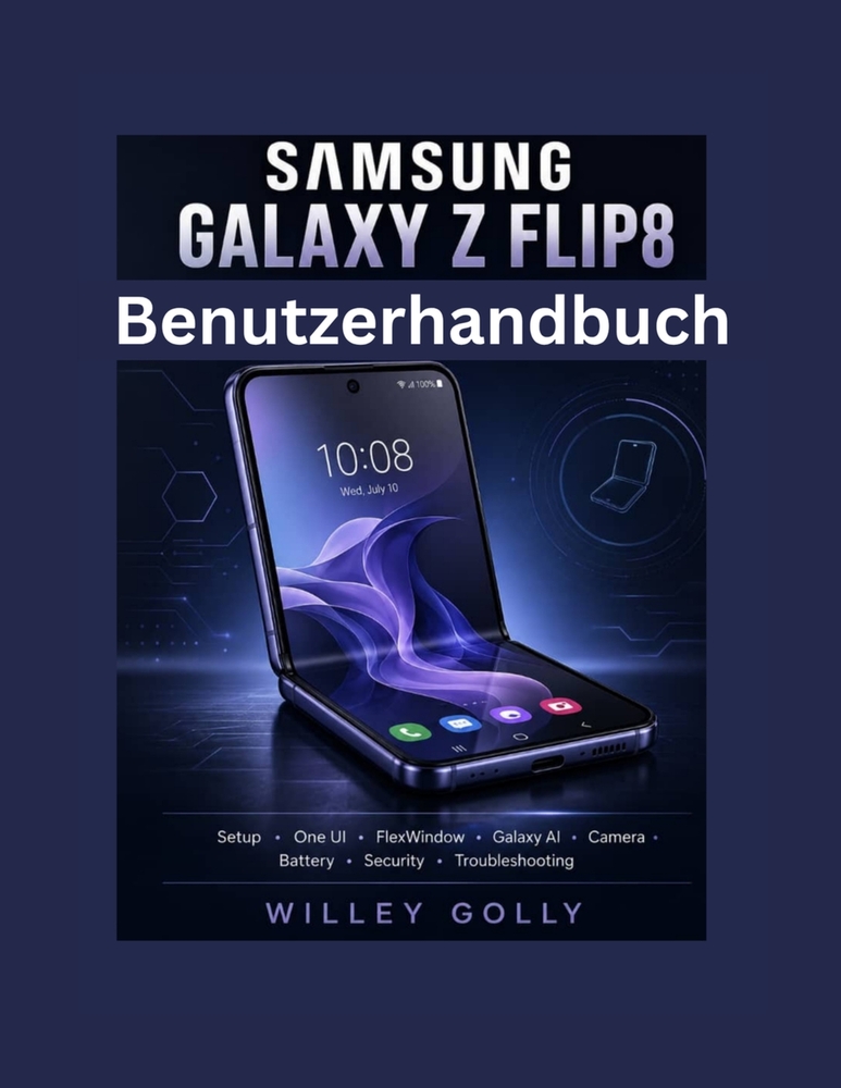 Samsung Galaxy Z Flip 8 Benutzerhandbuch: Vollständiges Handbuch für Anfänger bis Fortgeschrittene cover
