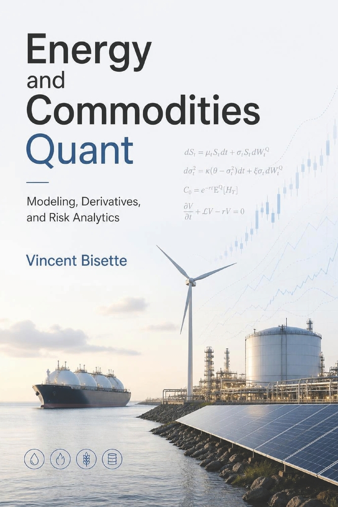 Energy and Commodities Quant: Modeling, Derivatives, and Risk Analytics cover