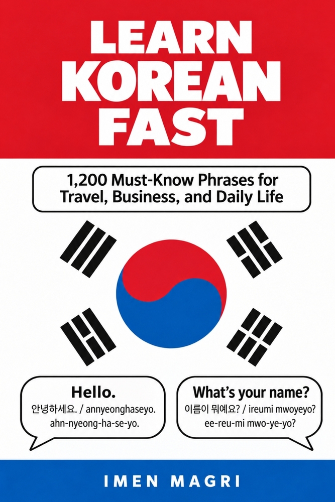 Learn Korean Fast: 1,200 Must-Know Phrases for Travel, Business, and Daily Life cover