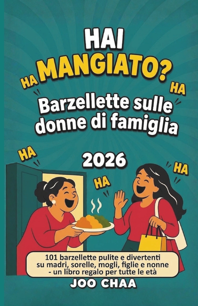 Hai mangiato? Barzellette sulle donne di famiglia 2026: 101 barzellette pulite e divertenti su madri, sorelle, mogli, figlie e nonne - un libro regalo cover