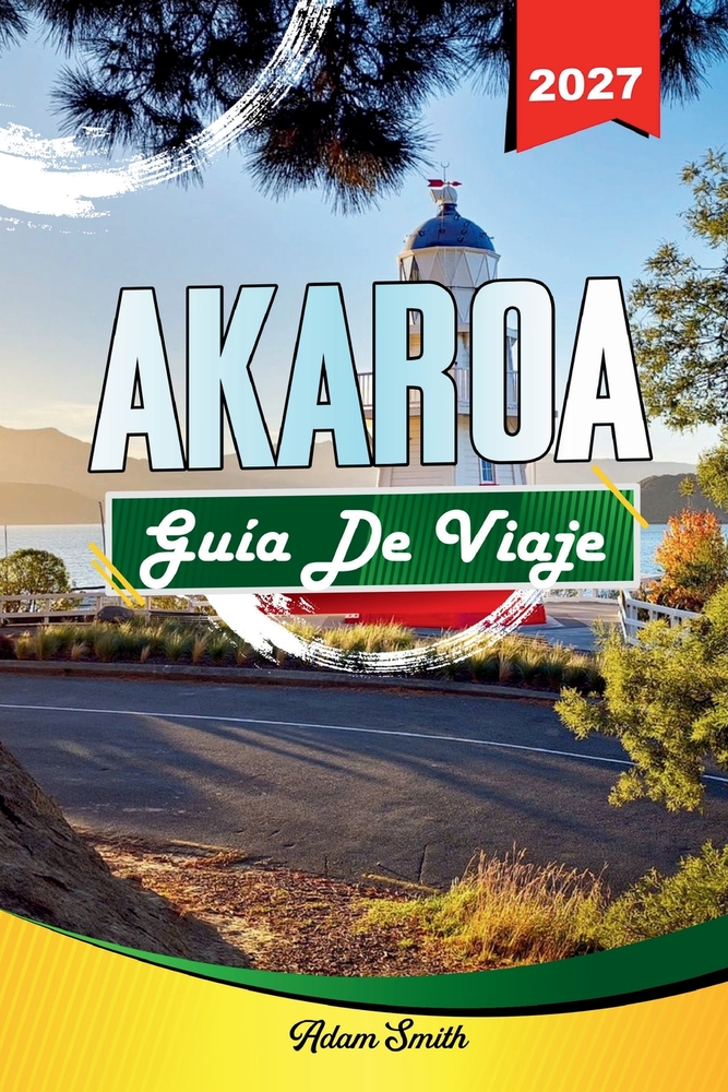 Guía de Viaje Akaroa 2027: Ver más. Gastar menos. Cero estrés cover