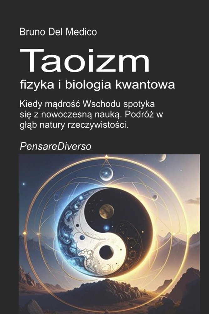 Taoizm, fizyka i biologia kwantowa: Kiedy mądrośc Wschodu spotyka się z nowoczesną nauką. Podróż w gląb natury rzec cover