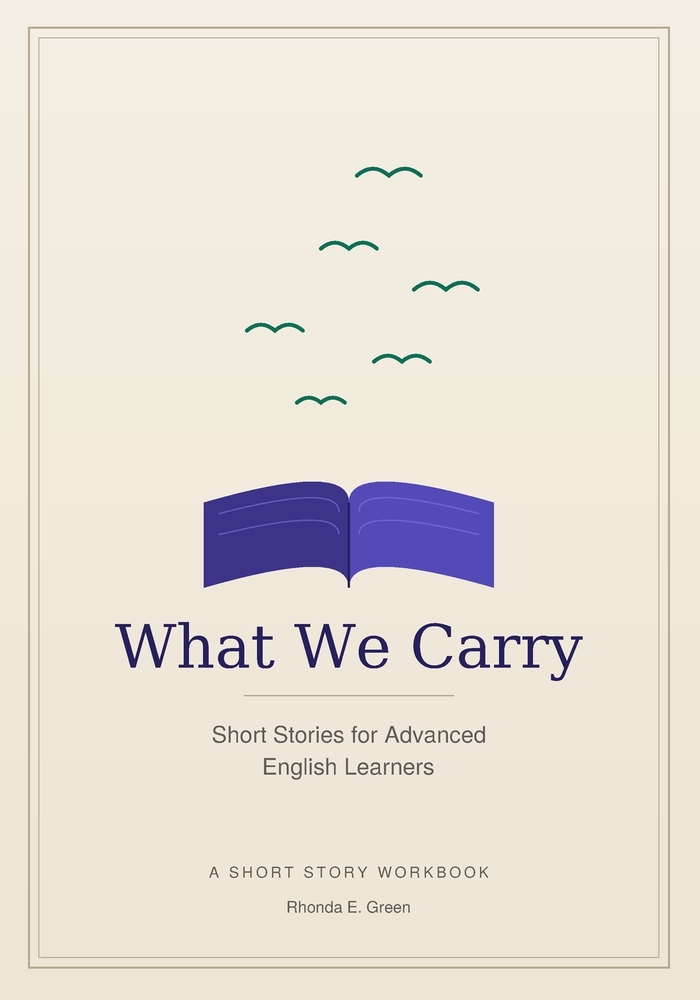 What We Carry: Short Stories for Advanced English Learners cover