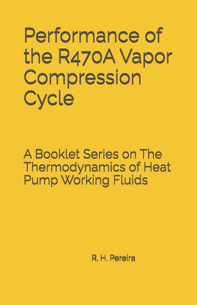 Performance of the R470A Vapor Compression Cycle: Issue of A Booklet Series on The Thermodynamics of Heat Pump Working Fluids cover