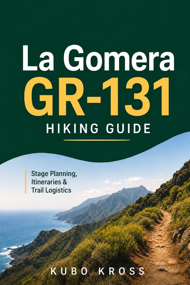 La Gomera GR-131 Hiking Guide: Stage Planning, Itineraries & Trail Logistics cover