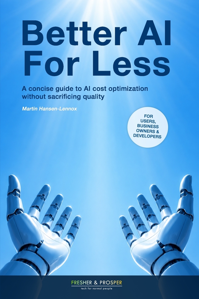 Better AI For Less: A concise guide to AI cost optimization without sacrificing quality cover