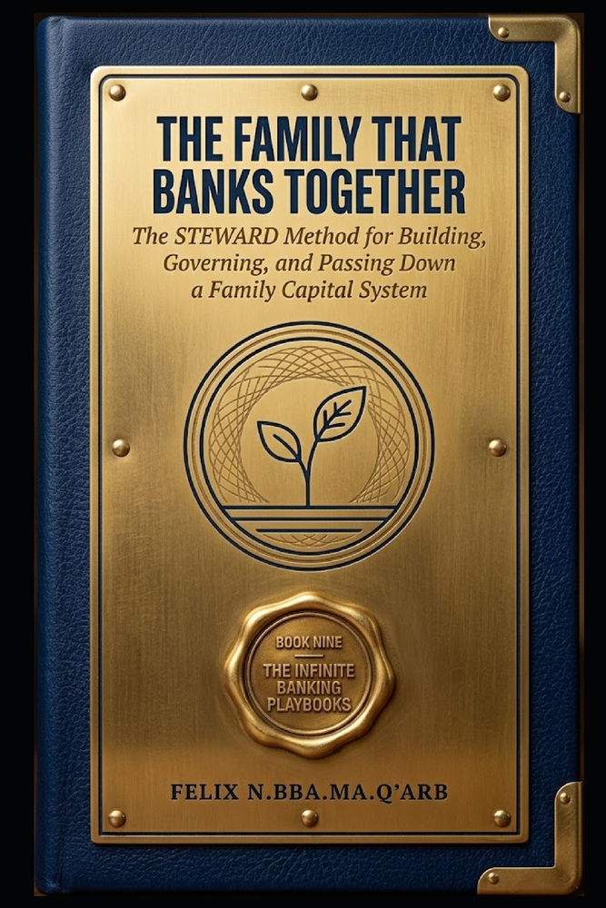 The Family That Banks Together: The STEWARD Method for Building, Governing, and Passing Down a Family Capital System cover