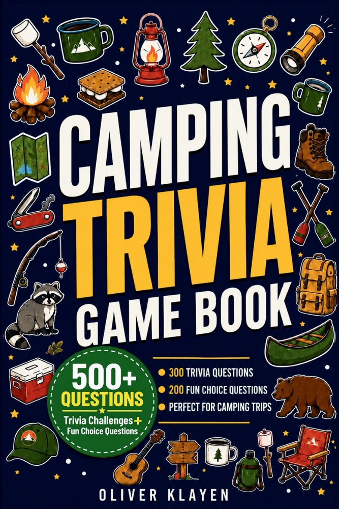 Camping Trivia Game Book: 300 Camping Trivia Questions + 200 Fun Choice Questions About Outdoor Gear, Wildlife, Nature, Campfires & National Parks. A cover