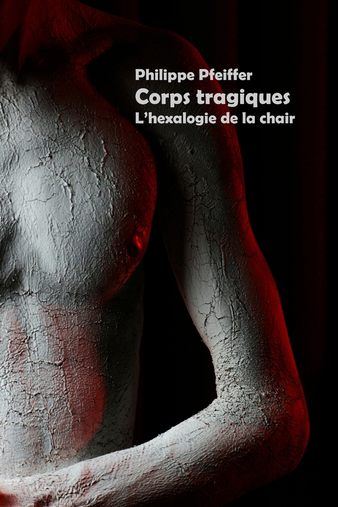 Corps tragiques: L'hexalogie de la chair cover