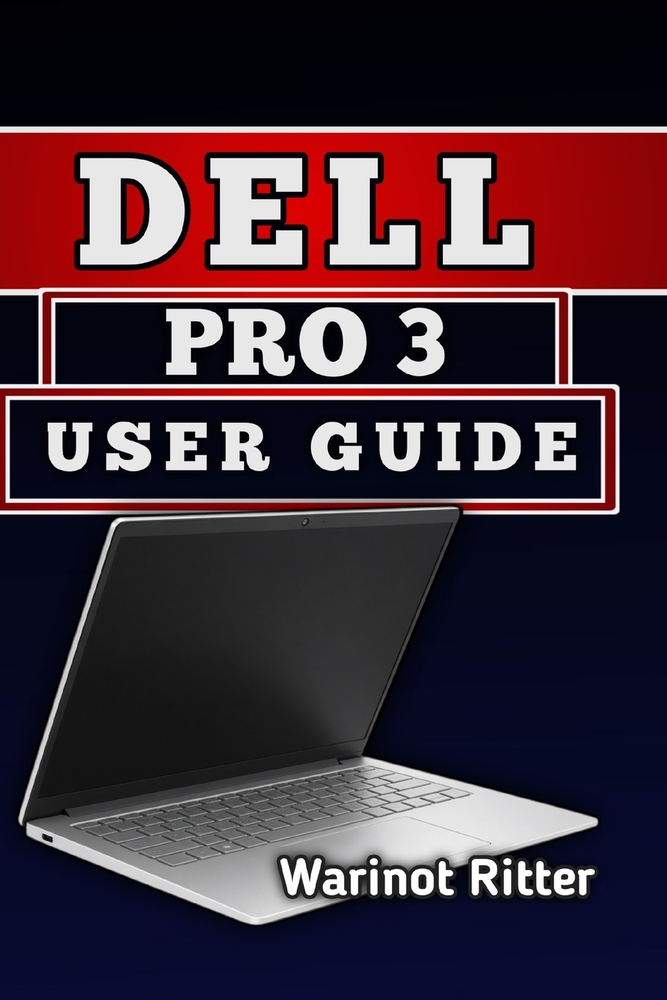 Dell Pro 3 User Guide: Master Setup, AI Features, Performance Optimization, and Troubleshooting cover