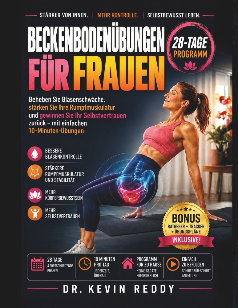 Beckenbodenübungen Für Frauen: Beheben Sie Blasenschwäche, Stärken Sie Ihre Rumpfmuskulatur und gewinnen Sie Ihr Selbstvertrauen Zurück - Mit Einfache cover