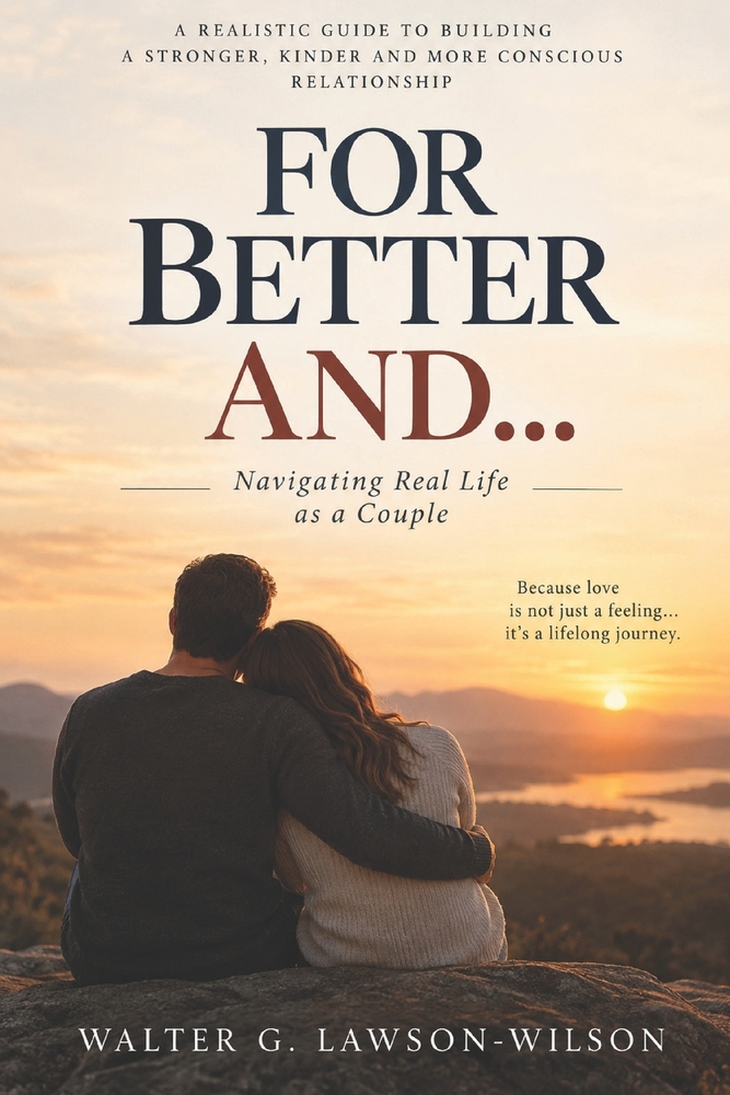 For Better And...: Learning to Love When Life as a Couple Is No Longer Perfect cover