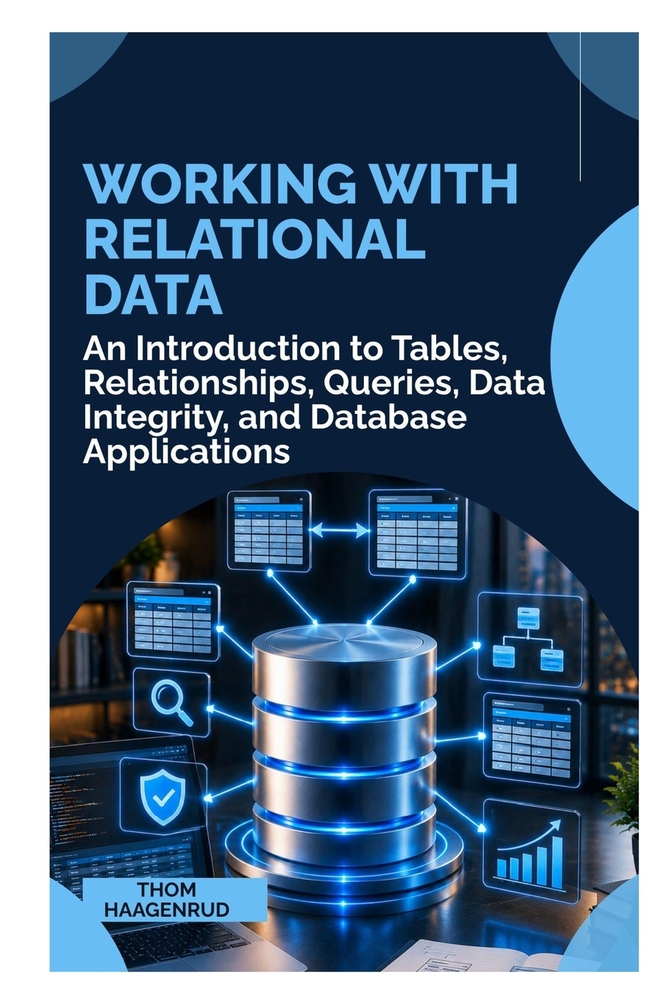 Working with Relational Data: An Introduction to Tables, Relationships, Queries, Data Integrity, and Database Applications cover