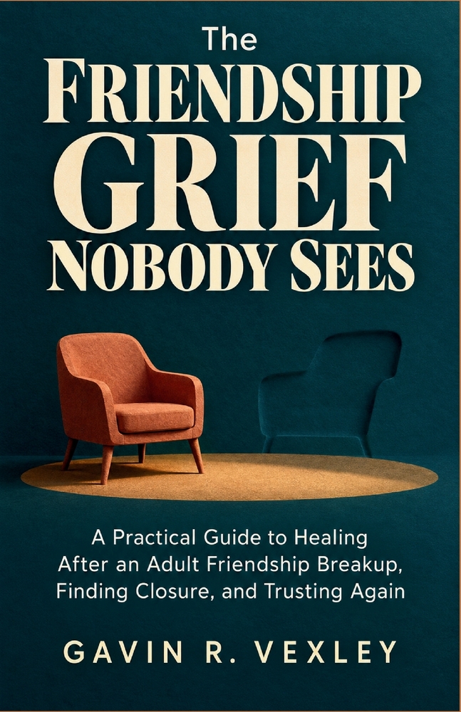 The Friendship Grief Nobody Sees: A Practical Guide to Healing After an Adult Friendship Breakup, Finding Closure, and Trusting Again cover