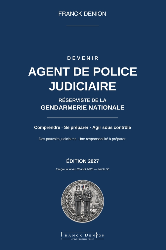 Devenir Agent de Police Judiciaire - Réserviste de la Gendarmerie Nationale: Comprendre - Se préparer - Agir sous contrôle cover