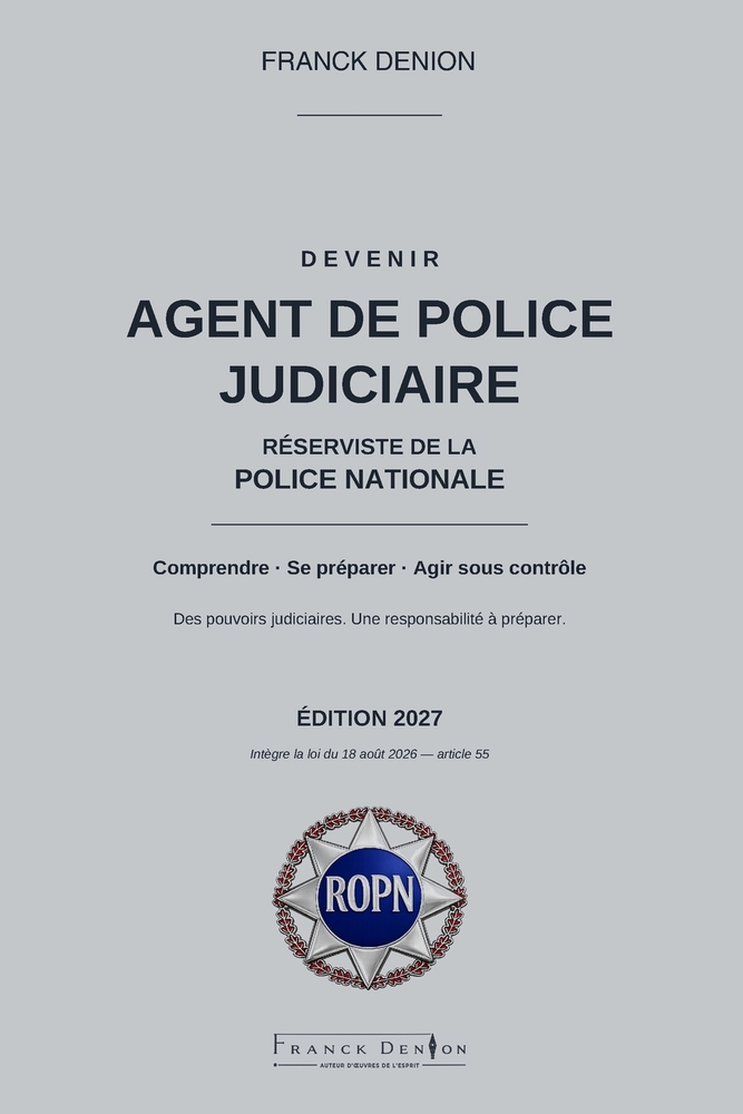 Devenir Agent de Police Judiciaire - Réserviste de la Police Nationale: Comprendre - Se préparer - Agir sous contrôle cover