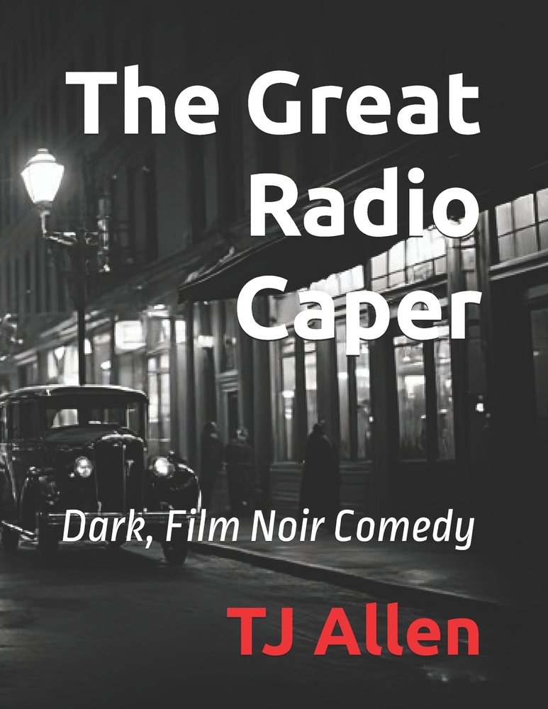The Great Radio Caper: Dark, Film Noir Comedy cover
