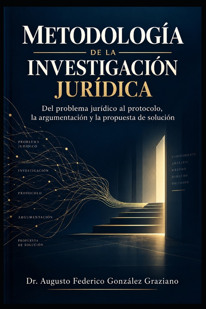 Metodología de la Investigación Jurídica: Del problema jurídico al protocolo, la argumentación y la propuesta de solución cover