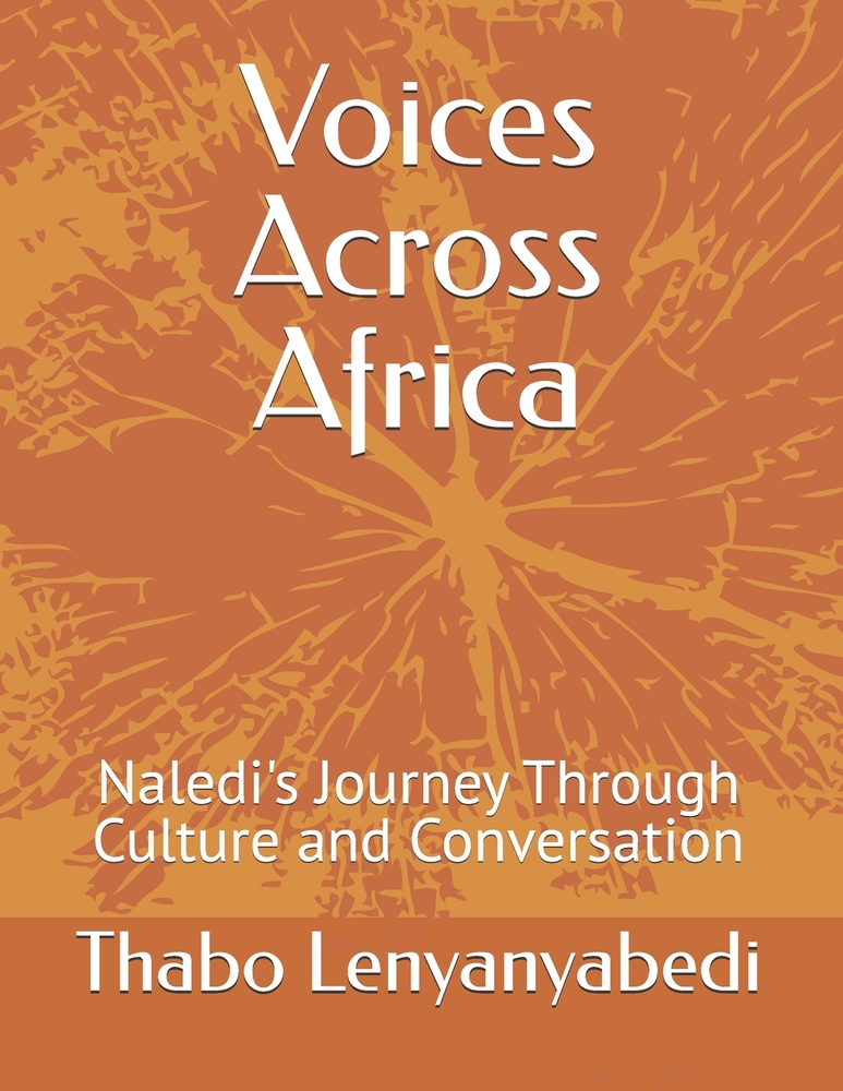 Voices Across Africa: The Next Generation: Naledi's Journey Through Innovation, Leadership, and Hope cover