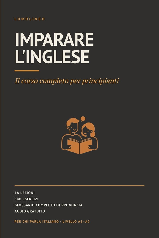 Imparare l'inglese: 2.400 domande di pratica con risposte e spiegazioni. Eserciziario di grammatica, lessico e pronuncia - L'inglese per principianti, cover