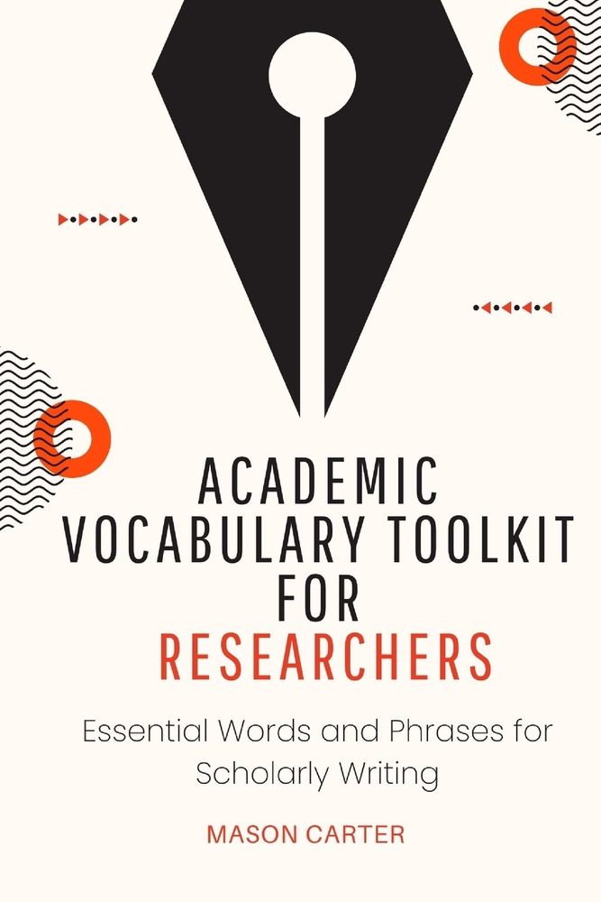 Academic Vocabulary Toolkit for Researchers: Essential Words and Phrases for Scholarly Writing cover