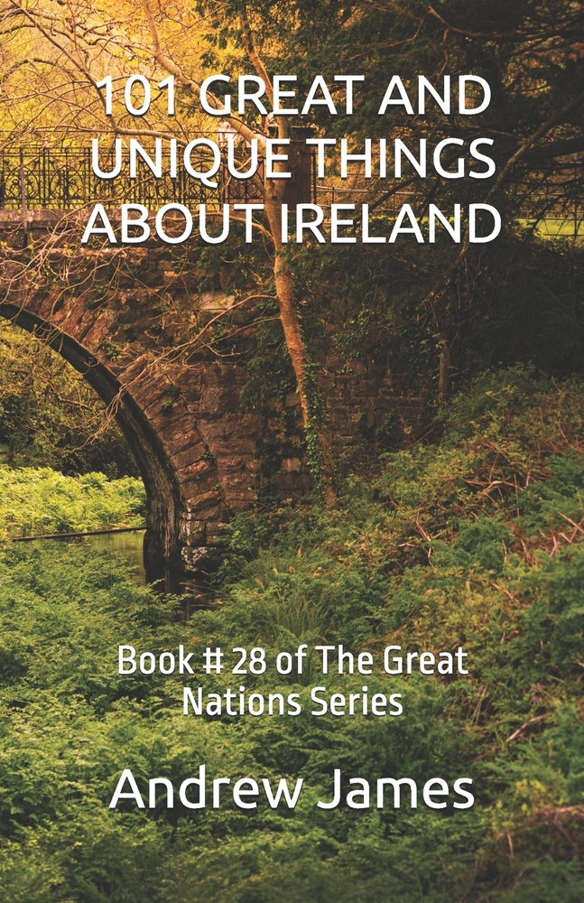 101 Great and Unique Things about Ireland: Book # 28 of The Great Nations Series cover