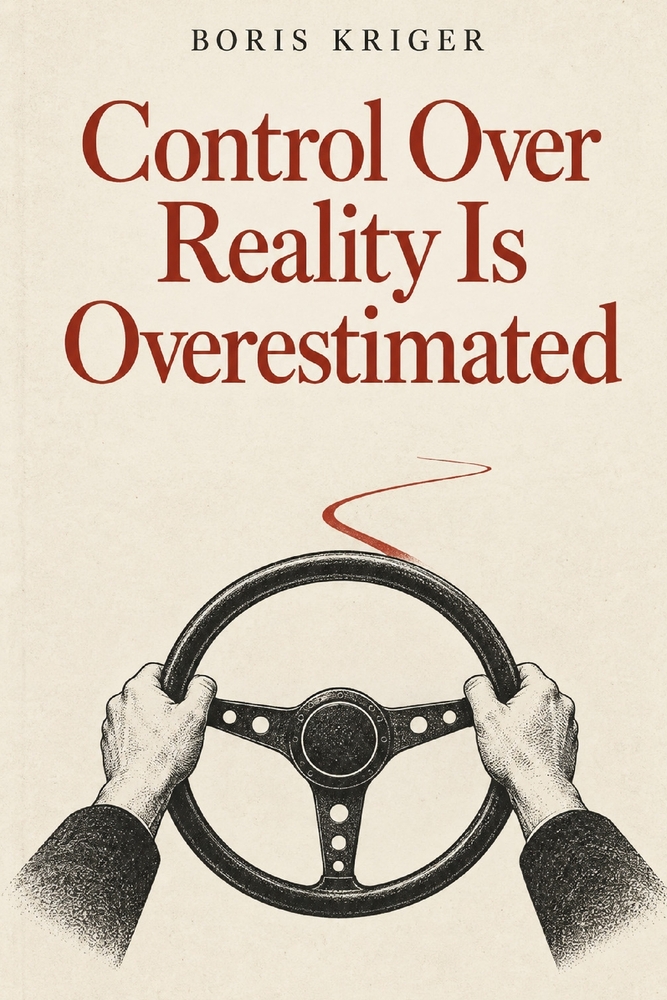 Control Over Reality Is Overestimated cover