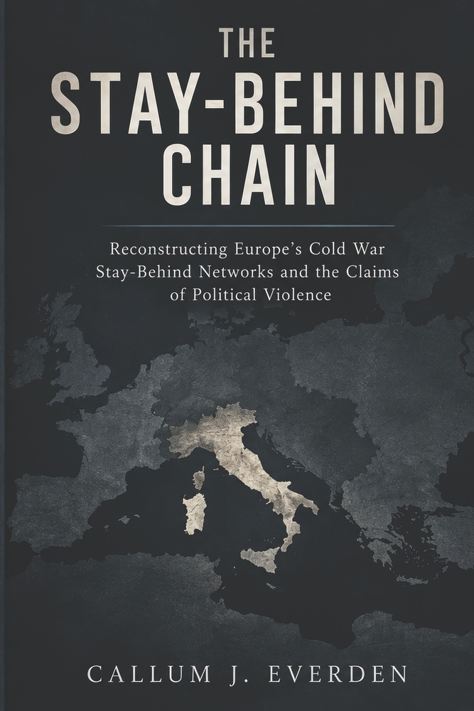 The Stay-Behind Chain: Reconstructing Europe's Cold War Stay-Behind Networks and the Claims of Political Violence cover