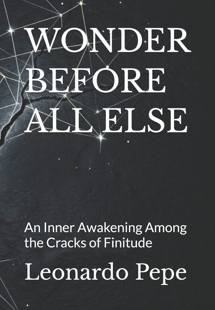 Wonder Before All Else: An Inner Awakening Among the Cracks of Finitude cover