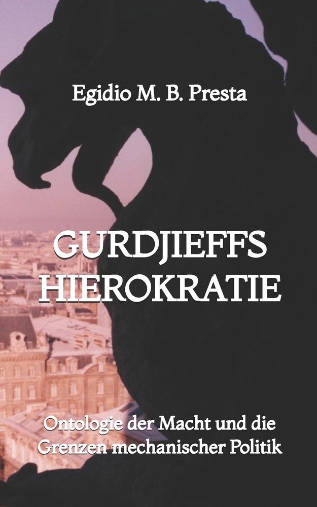 Gurdjieffs Hierokratie: Ontologie der Macht und die Grenzen mechanischer Politik cover