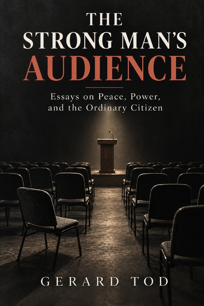 The Strong Man's Audience: Essays on Peace, Power, and the Ordinary Citizen cover
