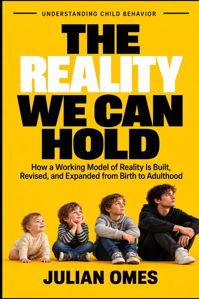 The Reality We Can Hold: How a Working Model of Reality Is Built, Revised, and Expanded from Birth to Adulthood cover
