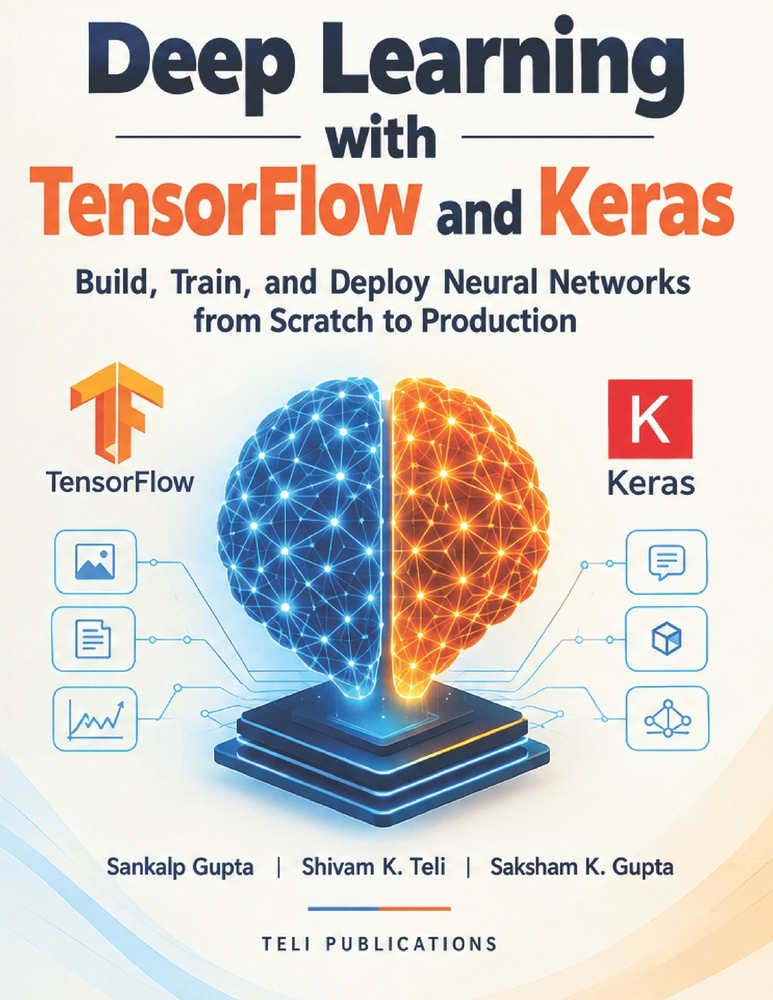 Deep Learning with TensorFlow and Keras: Build, Train, and Deploy Neural Networks from Scratch to Production cover