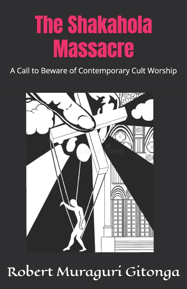 The Shakahola Massacre: A Call to Beware of Contemporary Cult Worship cover