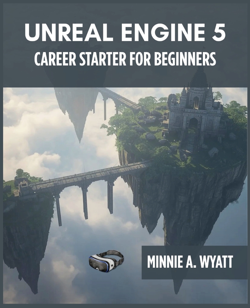 Unreal Engine 5 Career Starter for Beginners: Learn Professional Game Development Skills, Build an Industry-Ready Portfolio, Master Blueprints and C++ cover