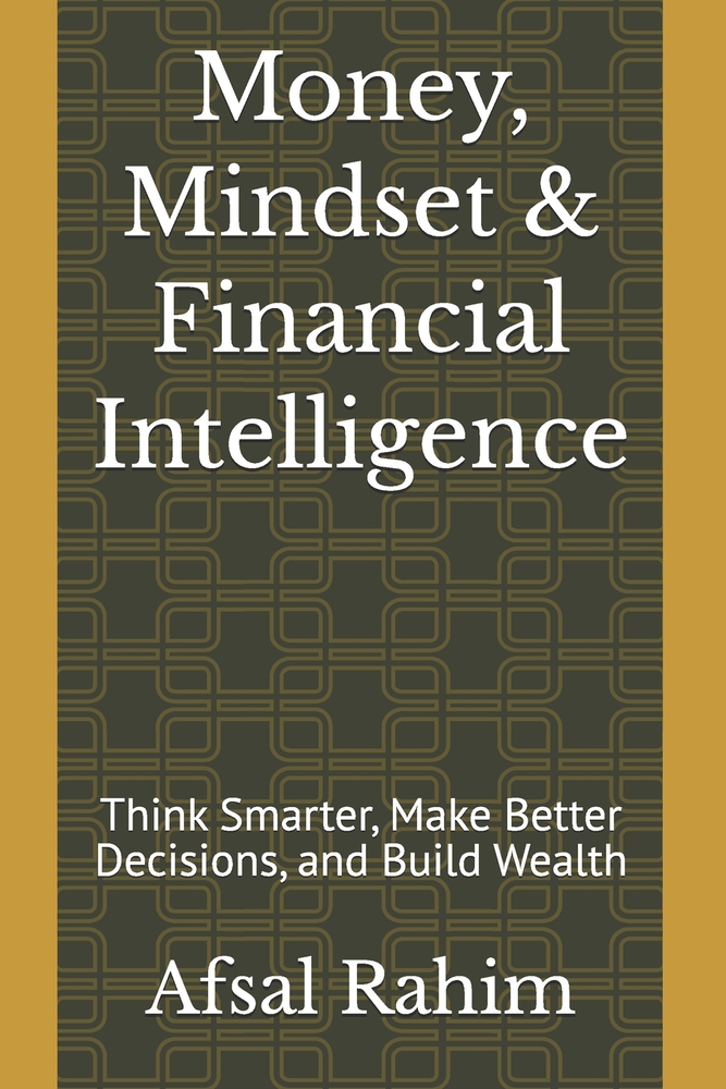 Money, Mindset & Financial Intelligence: Think Smarter, Make Better Decisions, and Build Wealth cover