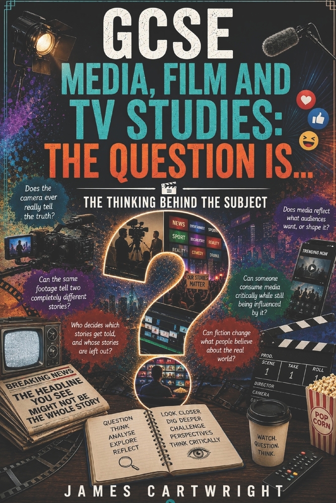 GCSE Media, Film and TV Studies: The Question Is...: The Thinking Behind the Subject cover