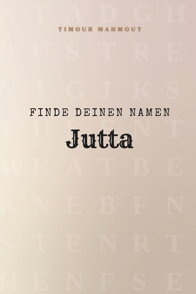 Finde Deinen Namen Jutta: Ein Rätselbuch der besonderen Art - dein Name ist der Schlüssel cover