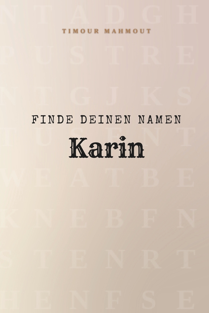 Finde Deinen Namen Karin: Ein Rätselbuch der besonderen Art - dein Name ist der Schlüssel cover
