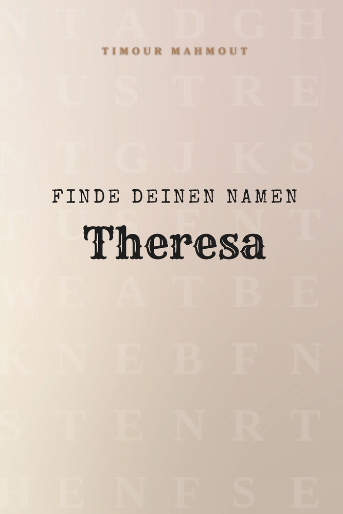 Finde Deinen Namen Theresa: Ein Rätselbuch der besonderen Art - dein Name ist der Schlüssel cover
