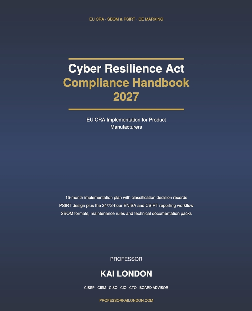 Cyber Resilience Act Compliance Handbook 2027: aA Manufacturer's Guide to Product Security, SBOMs, PSIRT, Vulnerability Reporting and Conformity Asses cover