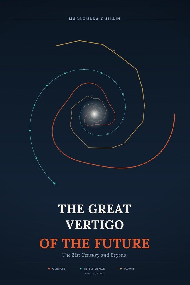 The Great Vertigo of the Future: The 21st Century and Beyond cover