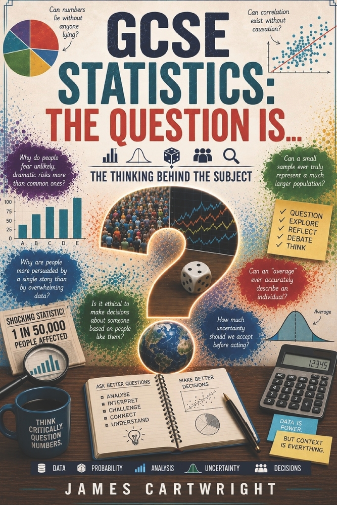 GCSE Statistics: The Question Is...: The Thinking Behind the Subject cover