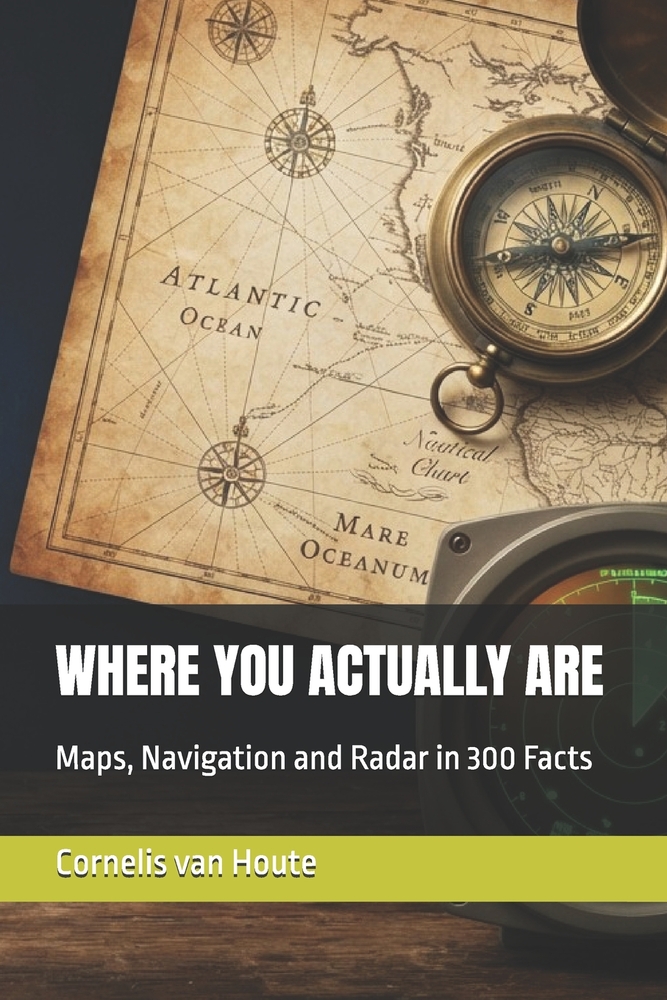Where You Actually Are: Maps, Navigation and Radar in 300 Facts cover