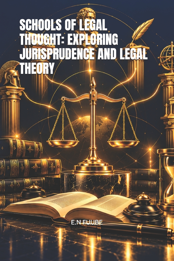 Schools of Legal Thought: Exploring Jurisprudence and Legal Theory cover