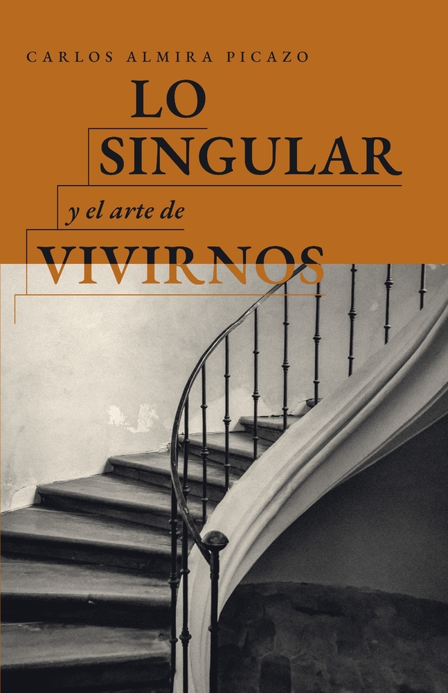 Lo Singular Y El Arte de Vivirnos: Ensayo filosófico cover