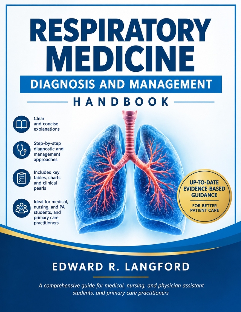 Respiratory Medicine Diagnosis and Management Handbook: A comprehensive guide for medical, nursing, and physician assistant students, and primary care cover