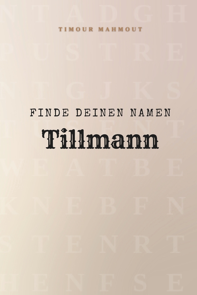 Finde Deinen Namen Tillmann: Ein Rätselbuch der besonderen Art - dein Name ist der Schlüssel cover