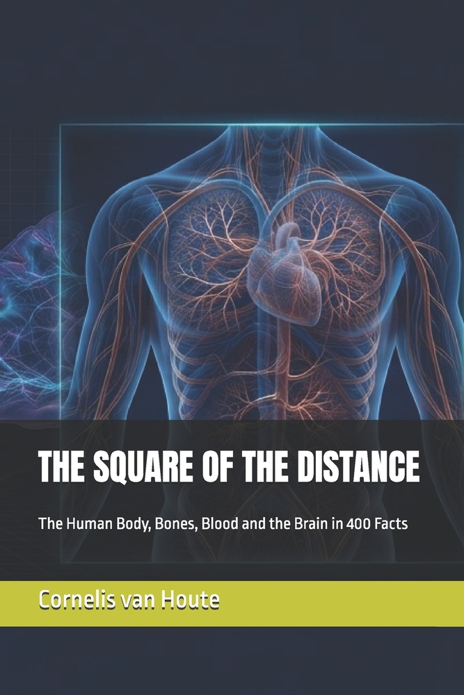 The Square of the Distance: The Human Body, Bones, Blood and the Brain in 400 Facts cover